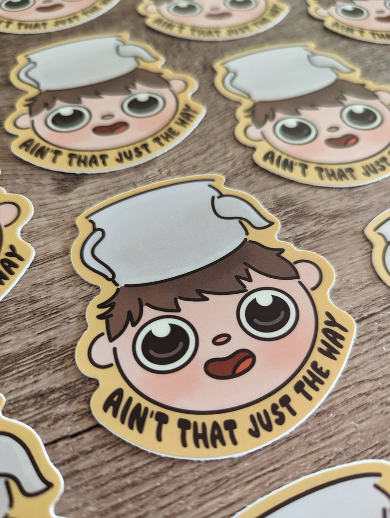 Aint That Just the Way Sticker - Over the Garden Wall