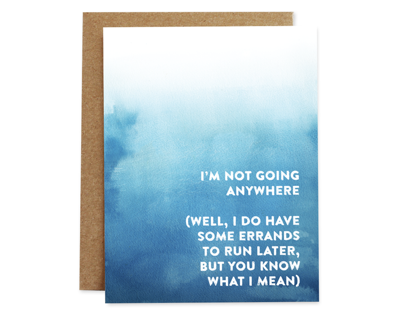 Not Going Anywhere Compassion Card