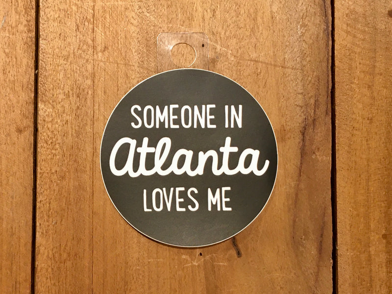 Someone in Atlanta Loves Me Sticker