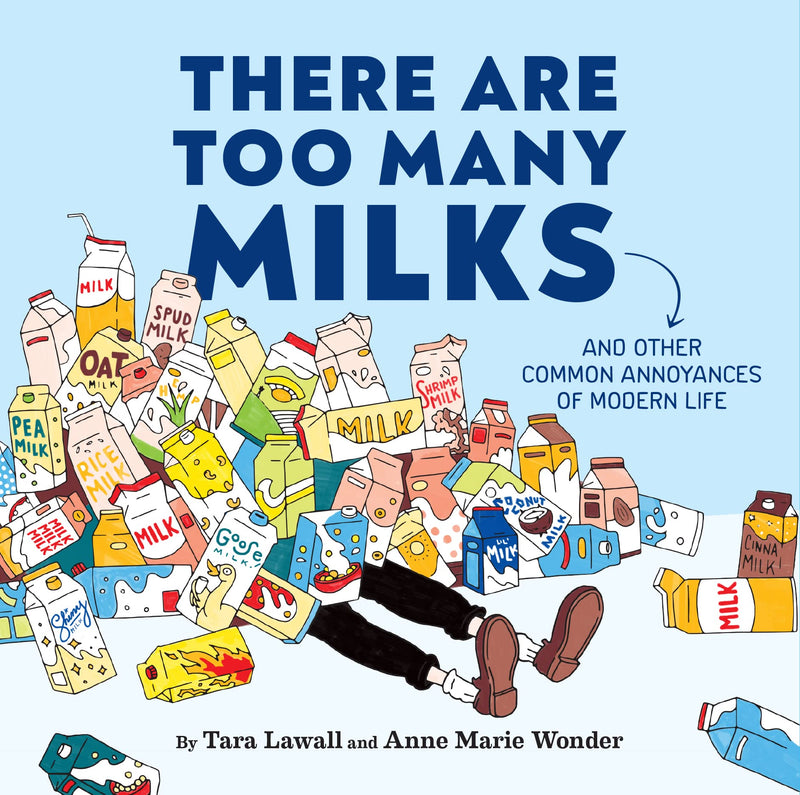 There Are Too Many Milks: Common Annoyances of Modern Life
