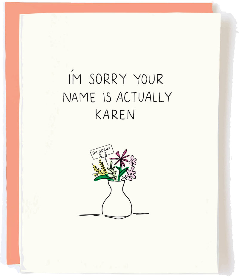 Sorry Your Name is Karen Card